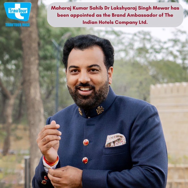 Lakshyaraj Singh Mewar is The Brand Ambassador of Taj Hotels