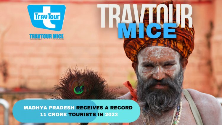 Madhya Pradesh received 11 Crore Tourists in 2023