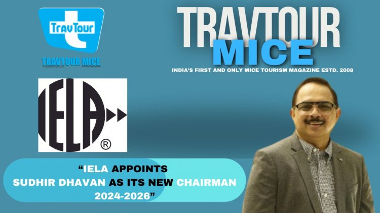 IELA appoints Sudhir Dhavan as its New Chairman for 2024-26