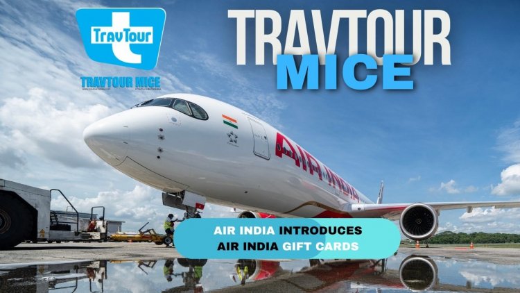 AIR INDIA INTRODUCES AIR INDIA GIFT CARDS 