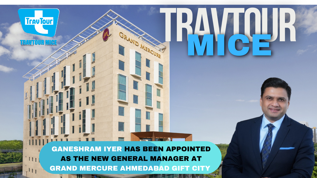 Ganeshram Iyer appointed as General Manager of Grand Mercure Ahmedabad GIFT City