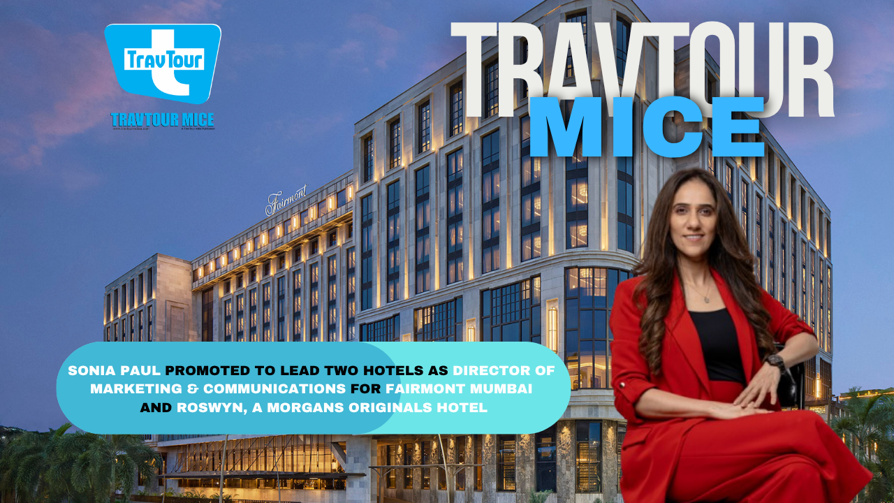 SONIA PAUL PROMOTED TO LEAD TWO HOTELS AS DIRECTOR OF MARKETING & COMMUNICATIONS FOR FAIRMONT MUMBAI AND ROSWYN, A MORGANS ORIGINALS HOTEL