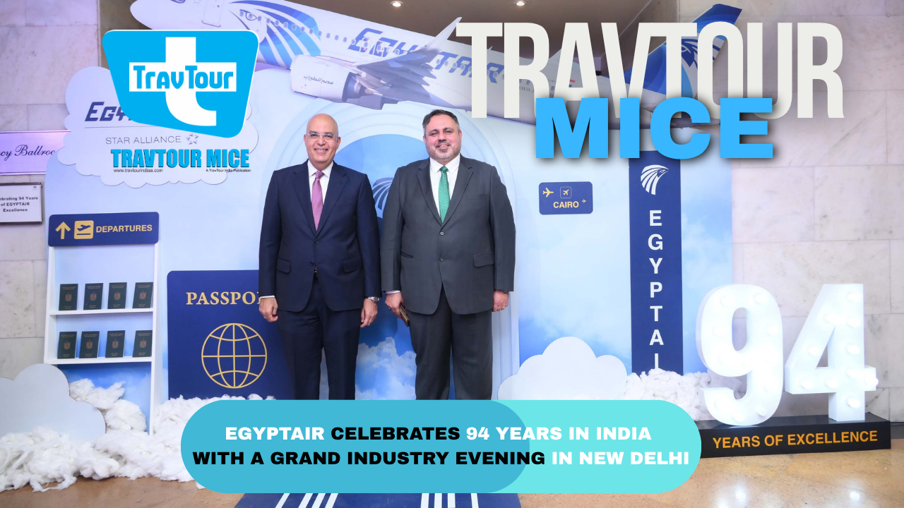 Egyptair celebrates 94 years in India with a grand industry evening in New Delhi; announces upcoming UNESCO collaboration.