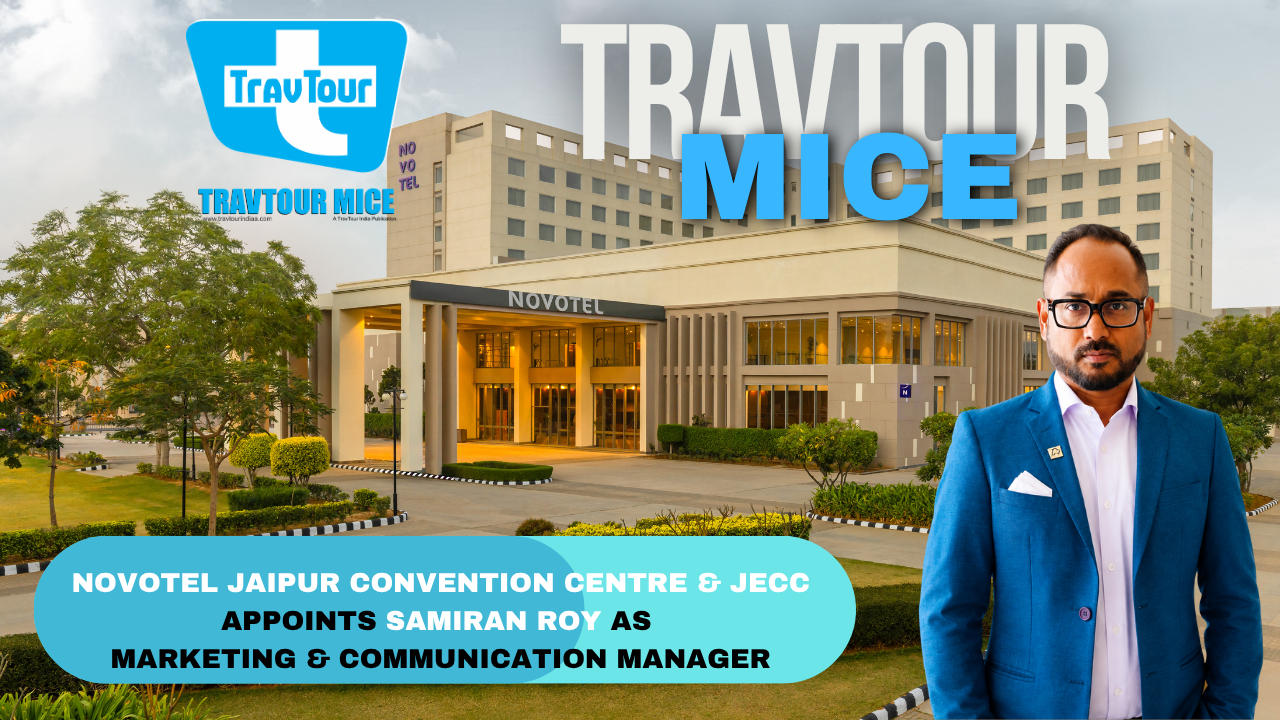 Jaipur Exhibition and Convention Centre & Novotel Jaipur Convention Centre – Managed by Accor announces the appointment of Mr. Samiran Roy as Marketing & Communication Manager